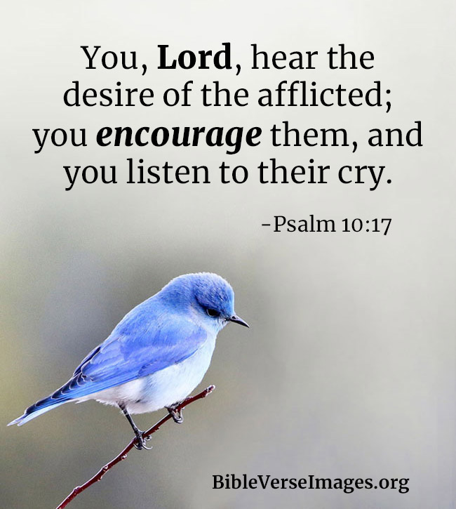 Bible Verse for Encouragment - Psalm 10:17