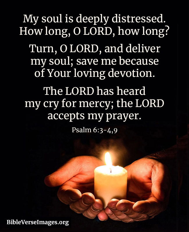 Bible Verse about Healing - Psalm 6:3-4, 9